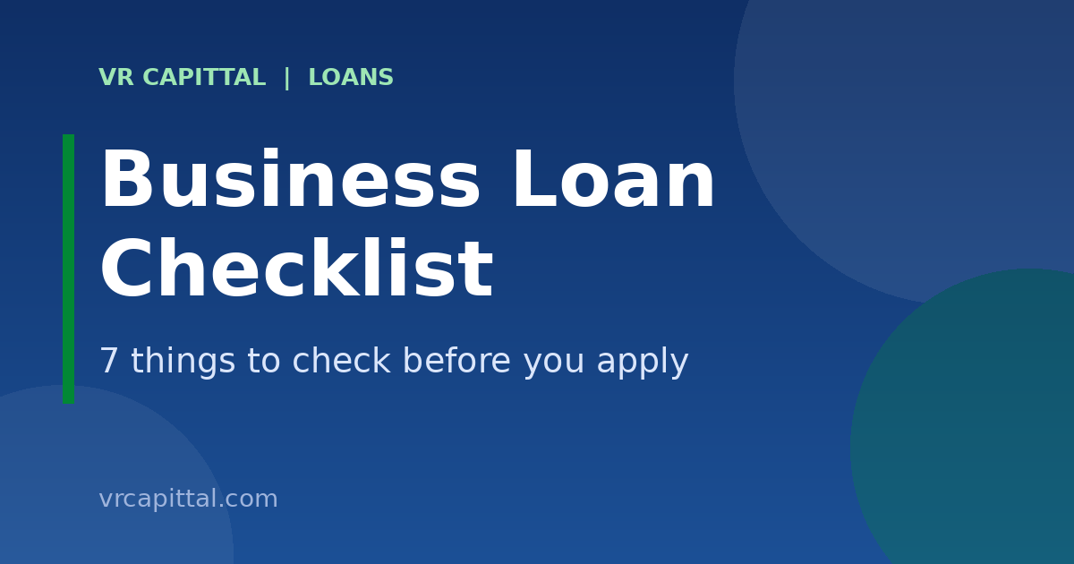Business Loan Checklist: 7 Things to Check Before You Apply